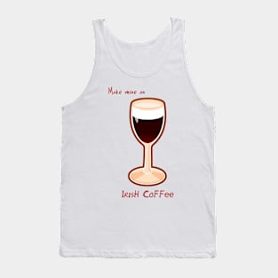 Make mine an Irish Coffee Tank Top